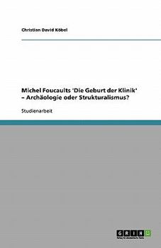 Paperback Michel Foucaults 'Die Geburt der Klinik' - Archäologie oder Strukturalismus? [German] Book
