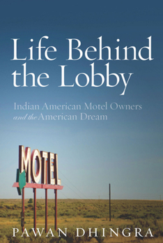 Paperback Life Behind the Lobby: Indian American Motel Owners and the American Dream Book