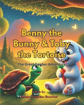 Benny the Bunny & Toby the Tortoise: The Great Garden Adventure