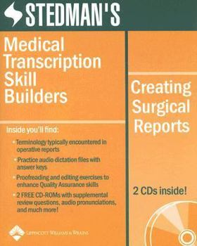Paperback Stedman's Medical Transcription Skill Builders: Creating Surgical Reports [With 2 CDROMs] Book