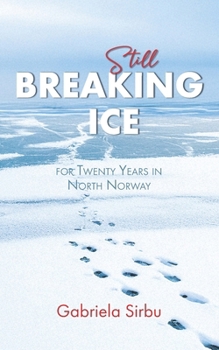 Paperback Still Breaking Ice: for Twenty Years in North Norway Book