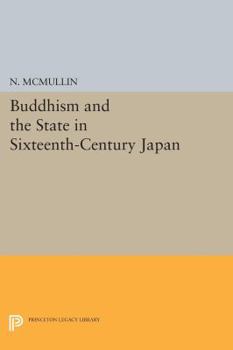 Paperback Buddhism and the State in Sixteenth-Century Japan Book