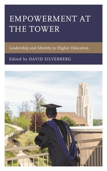 Paperback Empowerment at the Tower: Leadership and Identity in Higher Education Book