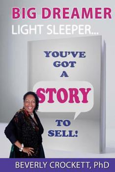 Big Dreamer - Light Sleeper: You've Got a Story to Sell!