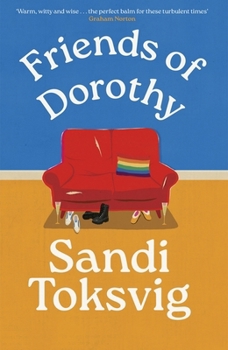 Hardcover Friends of Dorothy: The Funny and Brilliant New Novel from the Star of Qi Book