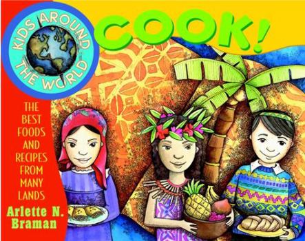 Paperback Kids Around the World Cook!: The Best Foods and Recipes from Many Lands Book