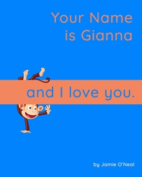 Paperback Your Name is Gianna and I Love You.: A Baby Book for Gianna Book