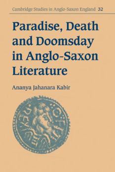 Paradise, Death and Doomsday in Anglo-Saxon Literature - Book #32 of the Cambridge Studies in Anglo-Saxon England