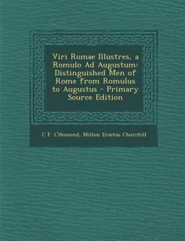 Paperback Viri Romae Illustres, a Romulo Ad Augustum: Distinguished Men of Rome from Romulus to Augustus [Latin] Book