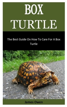 Paperback Box Turtle: The Best Guide On How To Care For A Box Turtle Book