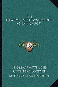 Paperback The New System Of Gynecology V3 Part 2 (1917) Book