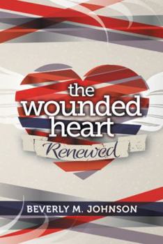 Paperback The Wounded Heart Renewed Book