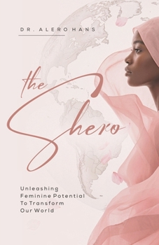 Paperback The Shero: Unleashing Feminine Potential to Transform Our World Book