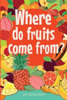 Paperback Where do fruits come from? Book