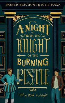 Paperback A Night with the Knight of the Burning Pestle: Full of Mirth and Delight Book