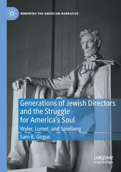 Paperback Generations of Jewish Directors and the Struggle for America's Soul: Wyler, Lumet, and Spielberg Book