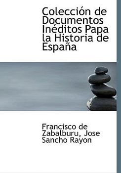 Paperback Coleccion de Documentos Ineditos Papa La Historia de Espana [Large Print] Book