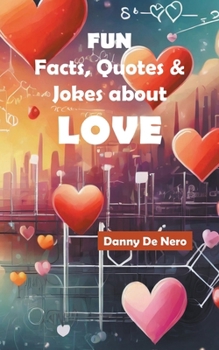 Paperback Fun Facts, Quotes and Jokes about Love Book