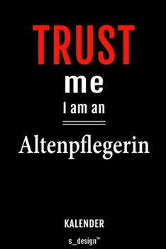 Kalender für Altenpfleger / Altenpflegerin: Immerwährender Kalender / 365 Tage Tagebuch / Journal [3 Tage pro Seite] für Notizen, Planung / Planungen / Planer, Erinnerungen, Sprüche (German Edition)