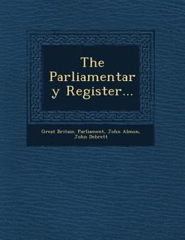 Paperback The Parliamentary Register... Book
