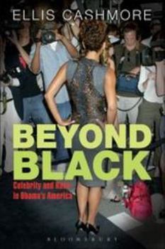 Paperback Beyond Black: Celebrity and Race in Obama's America Book