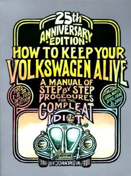 Paperback How to Keep Your Volkswagen Alive: A Manual of Step-By-Step Procedures for the Compleat Idiot Book