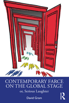 Paperback Contemporary Farce on the Global Stage: Or, Serious Laughter Book