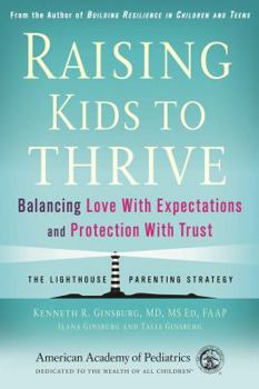 Paperback Raising Kids to Thrive: Balancing Love with Expectations and Protection with Trust Book