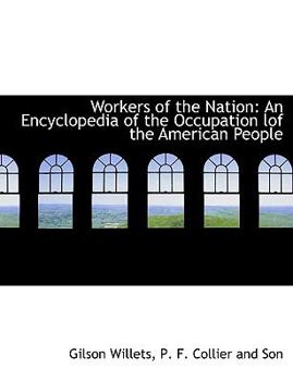 Paperback Workers of the Nation: An Encyclopedia of the Occupation Lof the American People Book