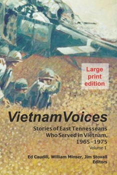 Paperback Vietnam Voices (large print edition): Stories of East Tennesseans Who Served in Vietnam, 1965-1975 Book
