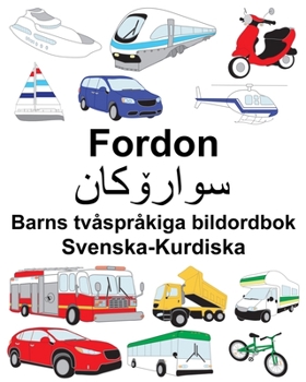 Paperback Svenska-Kurdiska Fordon Barns tvåspråkiga bildordbok [Swedish] Book