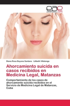 Paperback Ahorcamiento suicida en casos recibidos en Medicina Legal, Matanzas [Spanish] Book