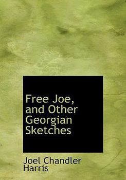 Hardcover Free Joe, and Other Georgian Sketches Book