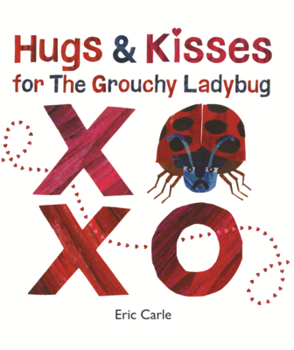Hugs and Kisses for the Grouchy Ladybug
