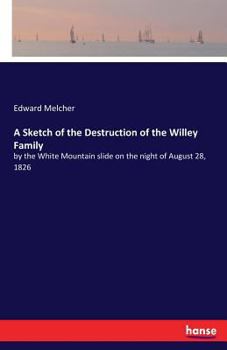 A sketch of the destruction of the Willey family by the White Mountain slide on the night of August 28, 1826