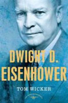 Dwight D. Eisenhower (The American Presidents) - Book #34 of the American Presidents