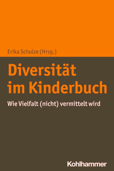 Paperback Diversitat Im Kinderbuch: Wie Vielfalt (Nicht) Vermittelt Wird [German] Book