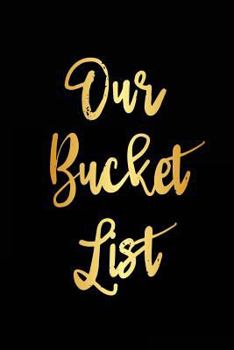 Our Bucket List: A Goals Journal for Couples (V23)