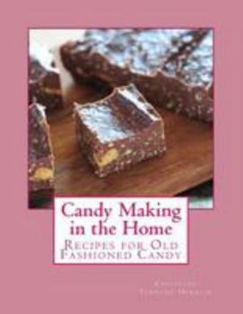 Paperback Candy Making in the Home: Recipes for Old Fashioned Candy Book
