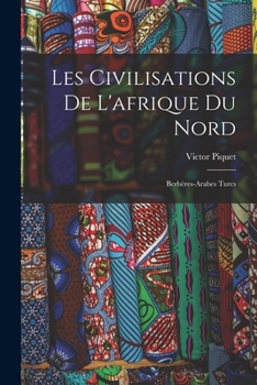 Paperback Les Civilisations De L'afrique Du Nord: Berbères-Arabes Turcs [French] Book