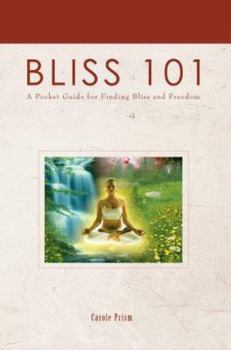 Paperback Bliss 101: A Pocket Guide for Finding Bliss and Freedom Book