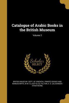 Paperback Catalogue of Arabic Books in the British Museum; Volume 2 Book