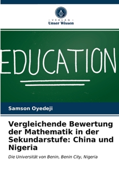 Paperback Vergleichende Bewertung der Mathematik in der Sekundarstufe: China und Nigeria [German] Book