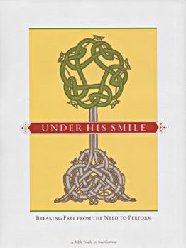 Spiral-bound Under His Smile: Breaking Free From the Need to Perform Book