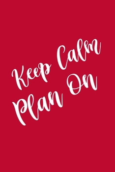 Paperback 2020 Daily Planner Keep Calm Plan On 388 Pages: 2020 Planners Calendars Organizers Datebooks Appointment Books Agendas Book