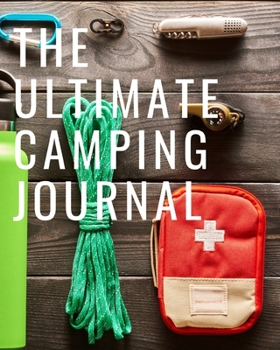 Paperback The Ultimate Camping Journal: Record Your Adventures Book