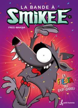 Paperback LA BANDE A SMIKEE V 05. LA FIESTA DU LOUP-GAROU [French] Book