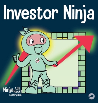 Investor Ninja - Book #52 of the Ninja Life Hacks