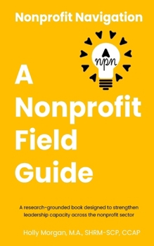 Paperback Nonprofit Navigation: A Nonprofit Field Guide Book