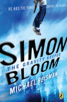 Simon Bloom, The Gravity Keeper - Book #1 of the Simon Bloom